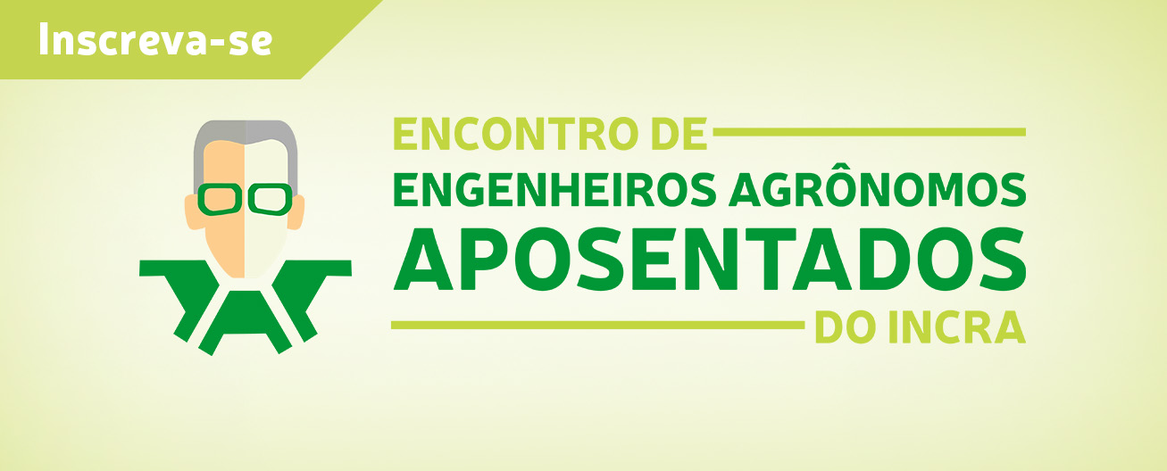 Encontro de Engenheiros Agrônomos Aposentados do Incra acontece em Março/2020