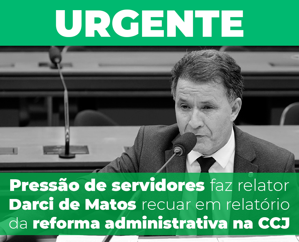 PEC 32» Entidades celebram mudanças no relatório de Darci de Matos e definem estratégias de mobilização