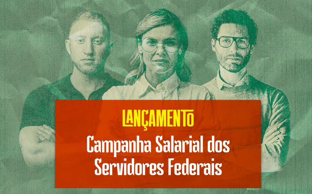 Servidores Federais organizam Dia Nacional de Mobilização pelo reajuste salarial